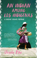 An Indian Among Los Indígenas: A Native Travel Memoir