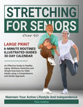 Stretching For Seniors Over 60: Large Print An Effective Guide To Healthy Aging: Wellness Stretches and Simple Exercises for Older Adults using a Comp