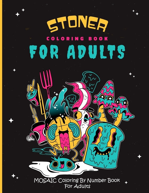 Stoner Coloring book for adults: Mosaic Coloring by number book For adults: Stoner coloring book for adults