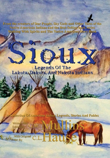 Sioux Legends Of The Lakota, Dakota, And Nakota Indians (Hardback)