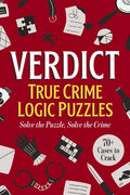 Verdict: True Crime Logic Puzzles: 70+ Cases to Crack