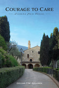 Courage to Care: Lessons from Assisi