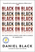 Black on Black: On Our Resilience and Brilliance in America (First Time Trade)