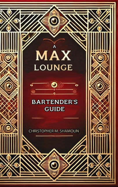 A Max Lounge Bartender's Guide
