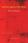 Society Against the State: Essays in Political Anthropology (Revised)