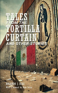 Tales From The Tortilla Curtain and Other Stories: Volume 1