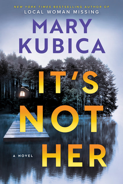 It's Not Her: A Twisty Thriller about Two Families and a Chilling Lake Resort Crime from the Author of Local Woman Missing (Original)