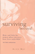 Surviving Betrayal: Hope and Help for Women Whose Partners Have Been Unfaithful * 365 Daily Meditations