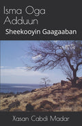 Isma Oga Adduun (Somali Edition): Sheekooyin Gaagaaban