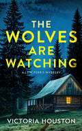 The Wolves Are Watching: A Lew Ferris Mystery