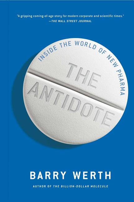 The Antidote: Inside the World of New Pharma
