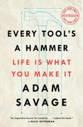 Every Tool's a Hammer: Life Is What You Make It