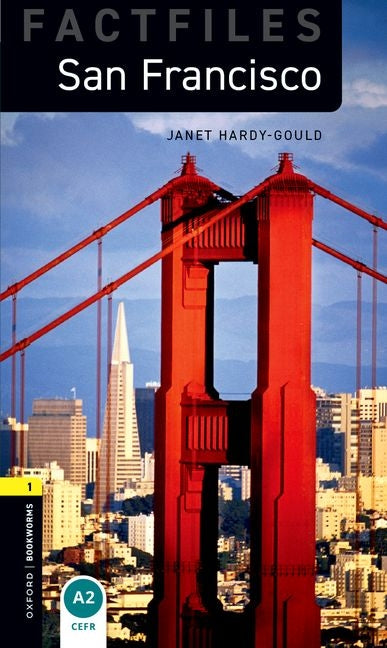 Oxford Bookworms Library Factfiles: Level 1: San Francisco (UK)