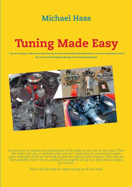 Tuning Made Easy: "...the art of tuning a carburetor has been lost and you have now provided this information in an easy-to-understand manual" - Jim T