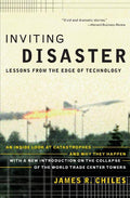 Inviting Disaster: Lessons from the Edge of Technology