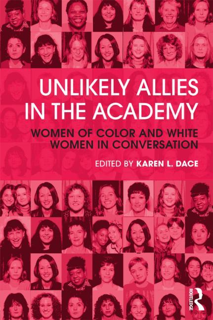 Unlikely Allies in the Academy: Women of Color and White Women in Conversation