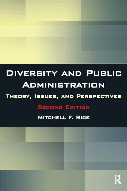 Diversity and Public Administration: Theory, Issues, and Perspectives