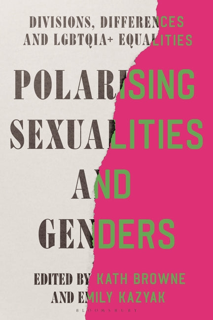 Polarising Sexualities and Genders: Divisions, Differences and Lgbtqia+ Equalities