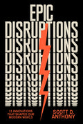 Epic Disruptions: 11 Innovations That Shaped Our Modern World