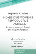 Indigenous Women's Reproductive Traditions: Reclaiming Sovereignty Through 500 Years of Colonization
