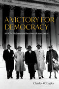 A Victory for Democracy: NAACP V. Alabama and Freedom of Association
