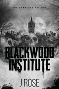 Blackwood Institute: The Complete Trilogy
