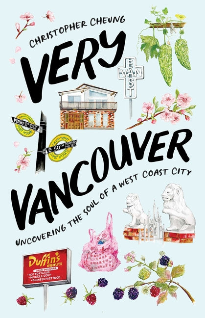 Very Vancouver: Uncovering the Soul of a West Coast City