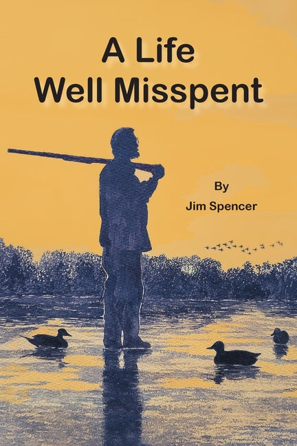 A Life Well Misspent