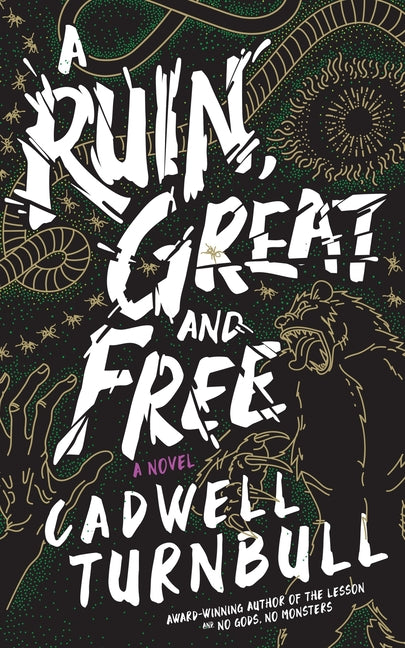 A Ruin, Great and Free