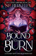 Bound to Burn: A steamy why choose romantasy