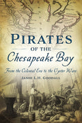 Pirates of the Chesapeake Bay: From the Colonial Era to the Oyster Wars