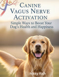Canine Vagus Nerve Activation: Simple Ways to Boost Your Dog's Health and Happiness