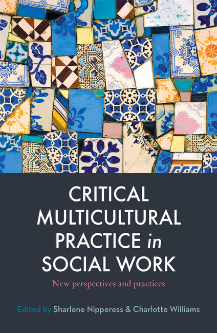 Critical Multicultural Practice in Social Work: New Perspectives and Practices