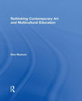Rethinking Contemporary Art and Multicultural Education
