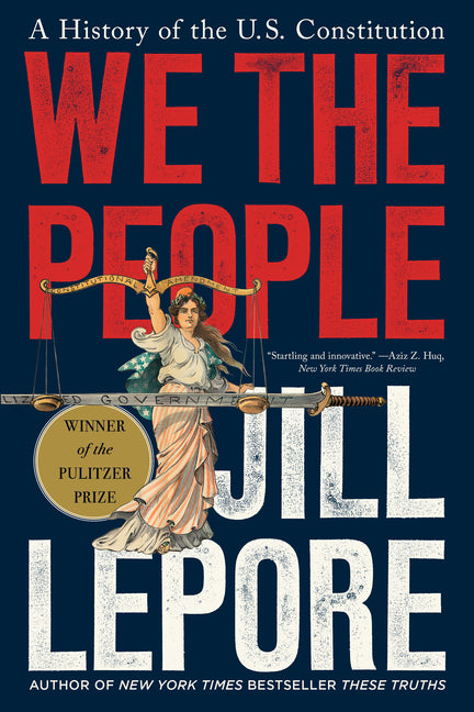 We the People: A History of the U.S. Constitution
