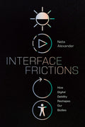 Interface Frictions: How Digital Debility Reshapes Our Bodies