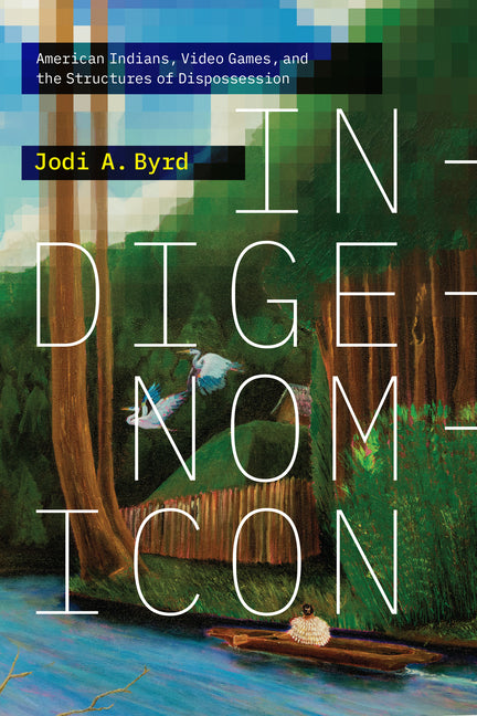 Indigenomicon: American Indians, Video Games, and the Structures of Dispossession