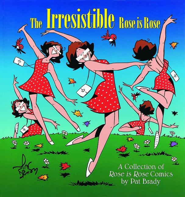 The Irresistible Rose Is Rose (Original)