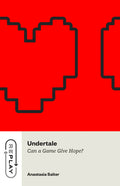 Undertale: Can a Game Give Hope?