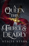 A Queen this Fierce and Deadly