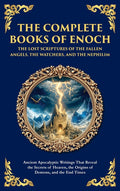 The Complete Books of Enoch - The Lost Scriptures of the Fallen Angels, the Watchers, and the Nephilim: Ancient Apocalyptic Writings That Reveal the Secre