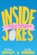 Inside Jokes: A Comedy and Creativity Guide for All Writers