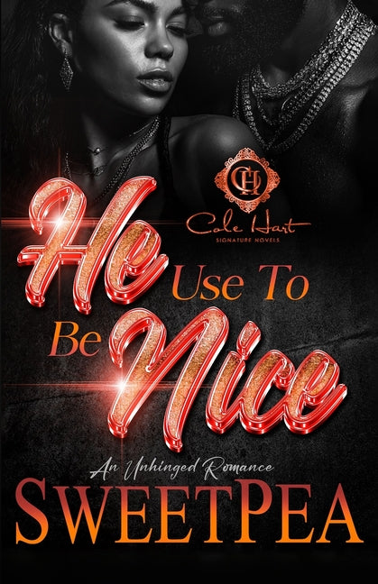 He Use To Be Nice: An Unhinged Romance