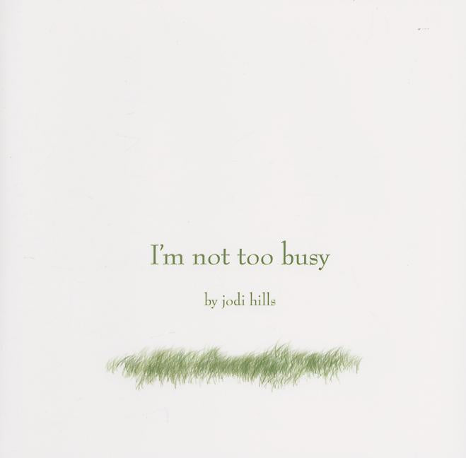 I'm Not Too Busy