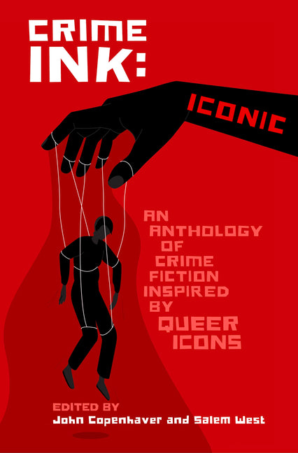 Crime Ink: Iconic: An Anthology of Crime Fiction Inspired by Queer Icons