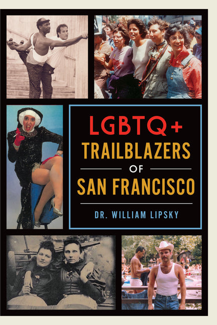 LGBTQ+ Trailblazers of San Francisco