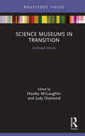 Science Museums in Transition: Unheard Voices