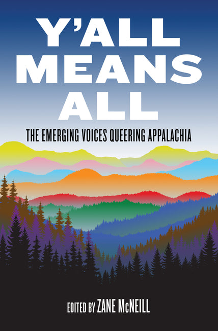 Y'All Means All: The Emerging Voices Queering Appalachia