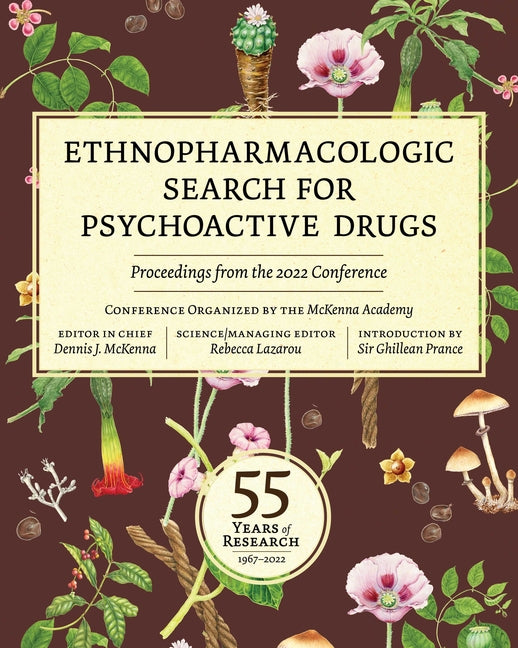 Ethnopharmacologic Search for Psychoactive Drugs: 55 Years of Research--Proceedings from the 2022 Conference