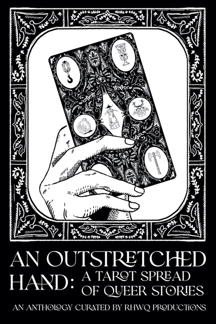An Outstretched Hand: A Tarot Spread of Queer Stories